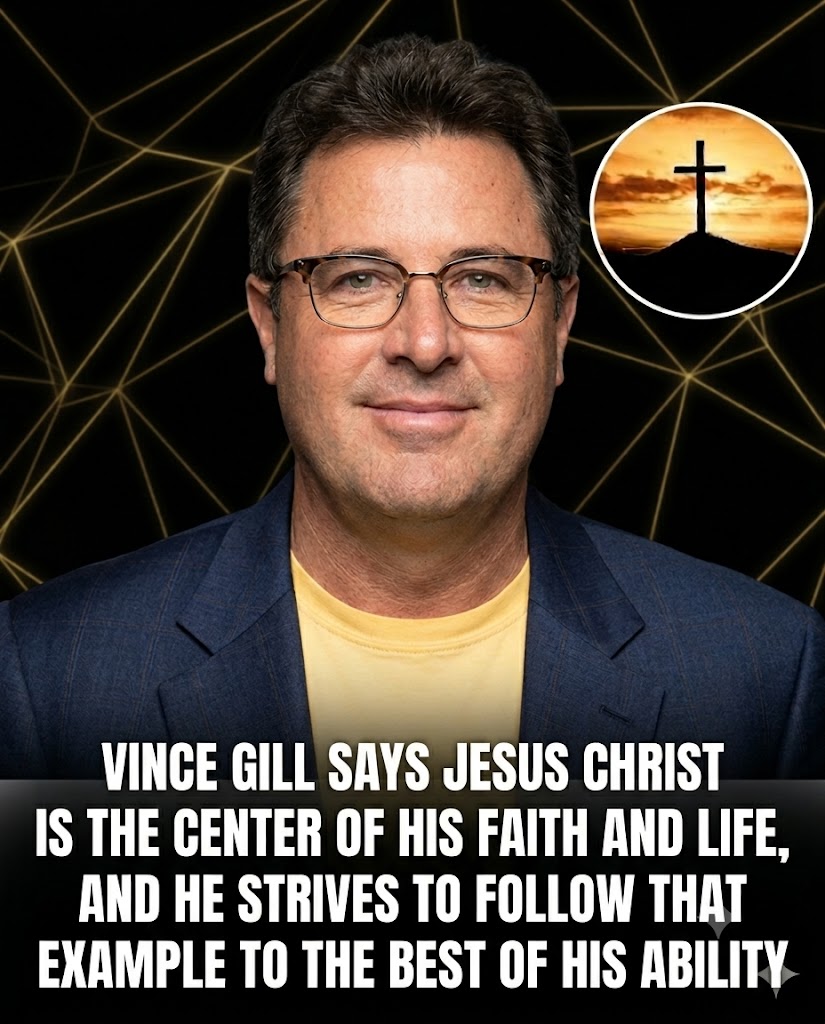 VINCE GILL’S FAITH-FILLED WORDS TOUCH FANS — “JESUS IS MY EXAMPLE”