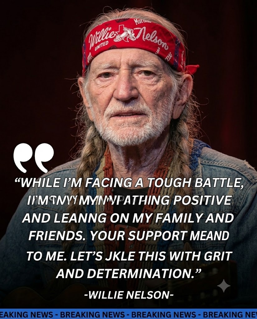 WILLIE NELSON FACES A DIFFICULT CHAPTER AS FANS SEND LOVE BACK TO THE LEGEND WHO GAVE THEM A LIFETIME OF SONGS