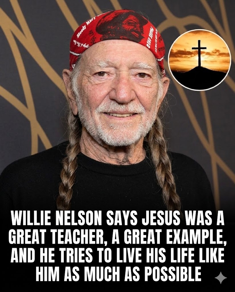 WILLIE NELSON’S FAITHFUL WORDS TOUCH FANS — “JESUS IS MY EXAMPLE”