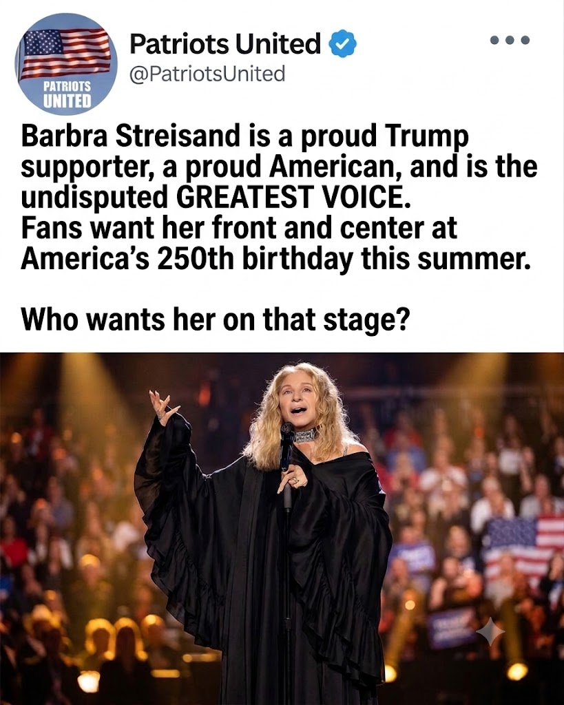 BARBRA STREISAND AND AMERICA’S 250TH BIRTHDAY: WHY FANS SAY HER VOICE COULD TURN A CELEBRATION INTO HISTORY