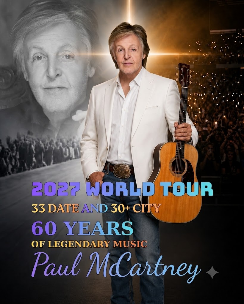 PAUL McCARTNEY’S POSSIBLE 2027 WORLD TOUR HAS FANS DREAMING AGAIN