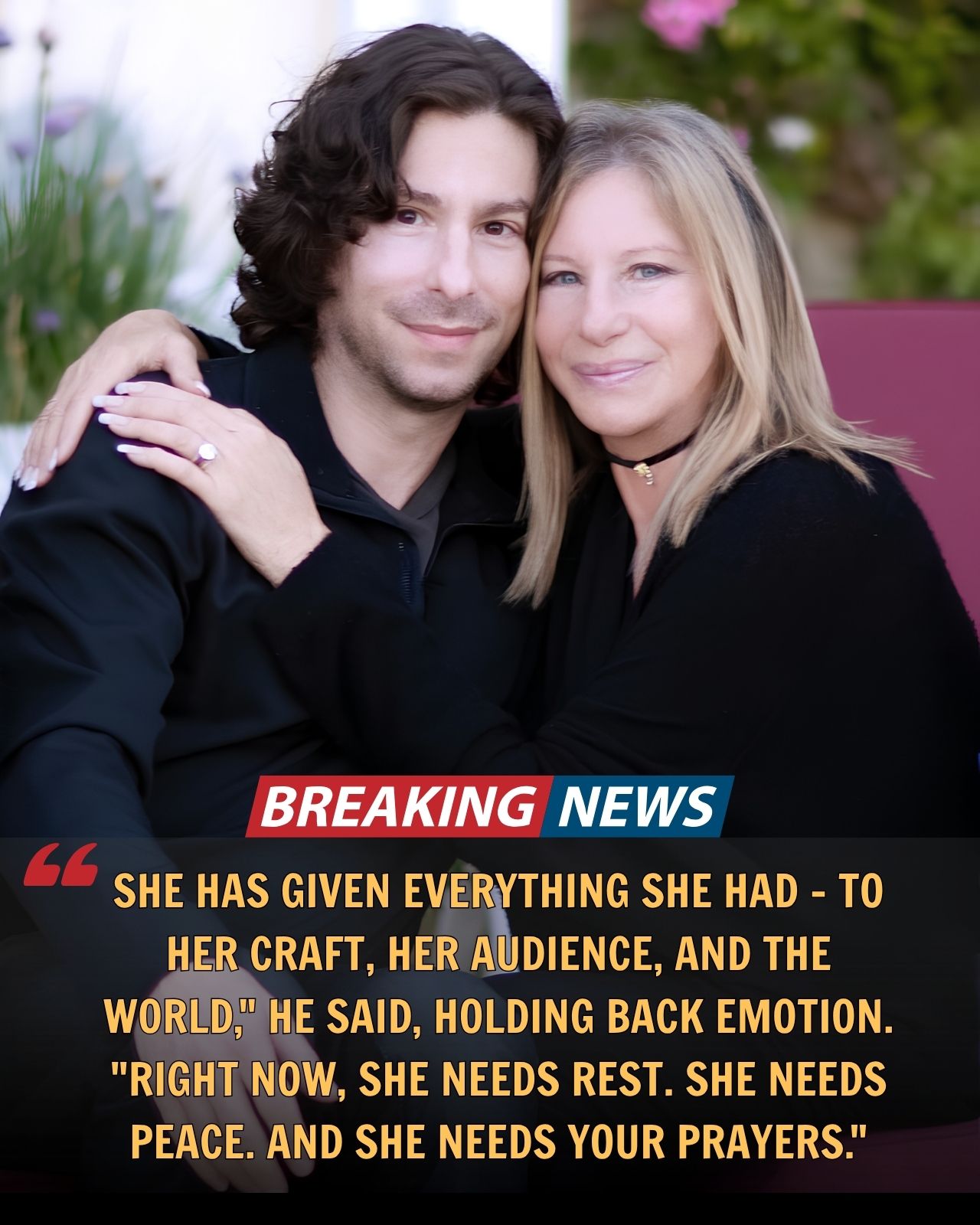 AN EMOTIONAL UPDATE ABOUT BARBRA STREISAND HAS FANS DEEPLY CONCERNED — AS A REPORTED MESSAGE FROM HER SON TURNS ATTENTION TO FAMILY, REST AND TIME