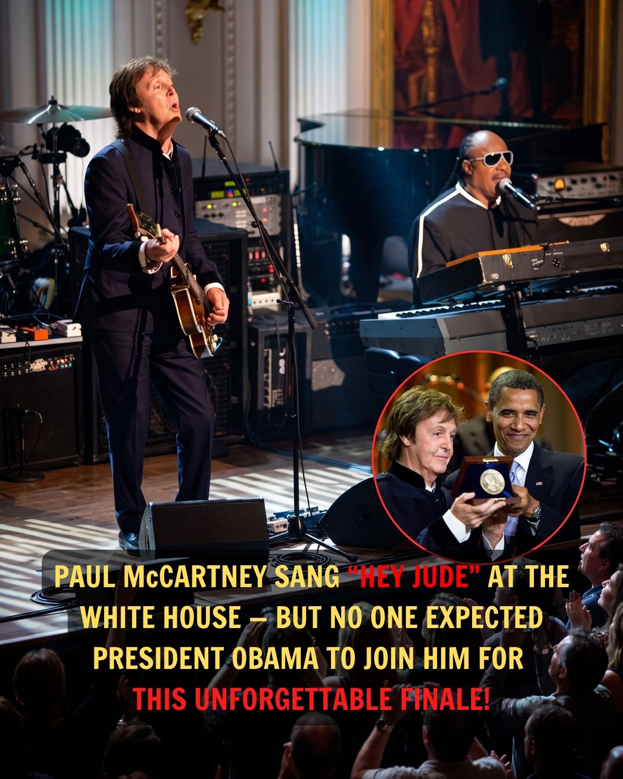 WHEN OBAMA JOINED PAUL McCARTNEY FOR “HEY JUDE,” THE WHITE HOUSE BECAME A ROOM FULL OF FANS